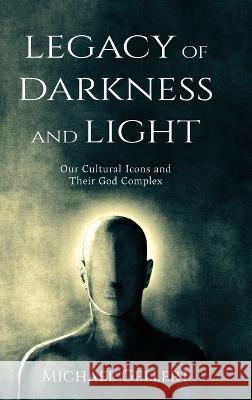 Legacy of Darkness and Light Michael Gellert   9781646639755 Koehler Books