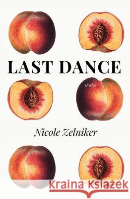 Last Dance Nicole Zelniker 9781646693306 Atmosphere Press