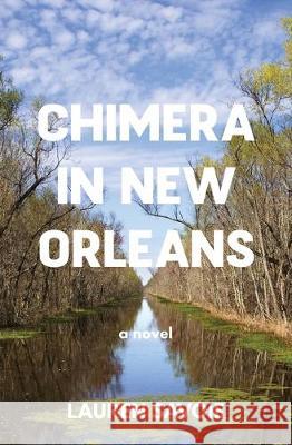 Chimera in New Orleans Lauren Savoie 9781646693320 Atmosphere Press