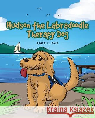 Hudson the Labradoodle Therapy Dog Angel L Dane   9781646702190 Covenant Books