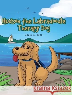 Hudson the Labradoodle Therapy Dog Angel L Dane 9781646702206 Covenant Books