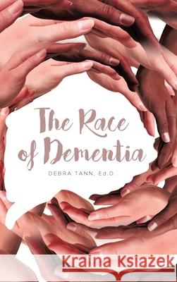 The Race of Dementia Debra Tan 9781646703586