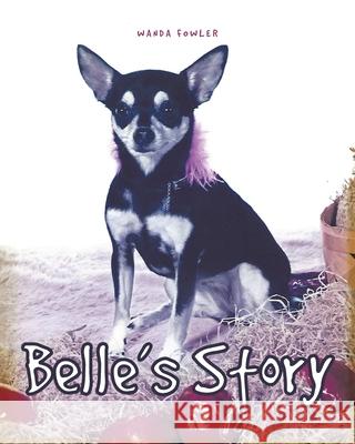 Belle's Story Wanda Fowler 9781646705320 Covenant Books