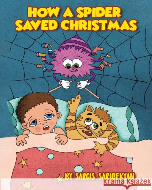 How A Spider Saved Christmas Sargis Saribekyan 9781646705979 Covenant Books