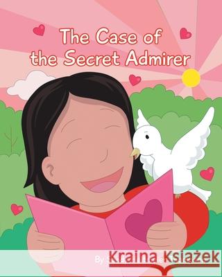 The Case of the Secret Admirer Sandy Heitmeier Thompson 9781646706808