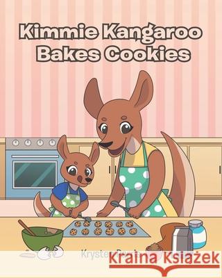 Kimmie Kangaroo Bakes Cookies Krysten Parris 9781646707874 Covenant Books