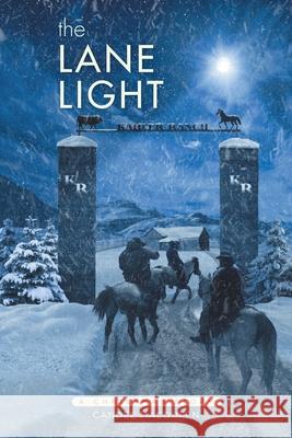 The Lane Light: A Christmas Story Candee Macqueen 9781646707980 Covenant Books