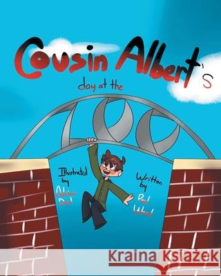 Cousin Albert's Day at the Zoo Paul Wood 9781646708215 Covenant Books