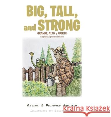 Big, Tall, and Strong Samuel Abraham, Francine Abraham, Sonia Fields 9781646709496 Covenant Books