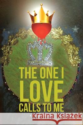 The One I Love Calls to Me B. Olivia Strothers 9781646709601 Covenant Books