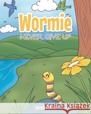 Wormie: Never Give Up Gerald Adams 9781646709847