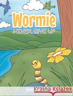 Wormie: Never Give Up Gerald Adams 9781646709854