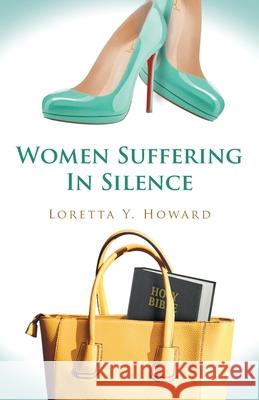 Women Suffering In Silence Loretta Y. Howard 9781646740475 Litfire Publishing