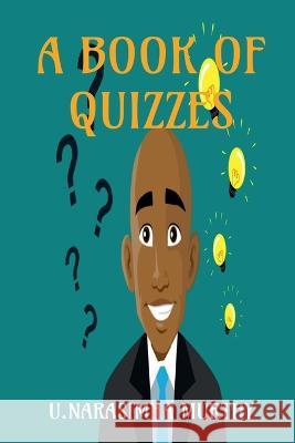 A book of Quizzes U Narasimha Murthy   9781646781690