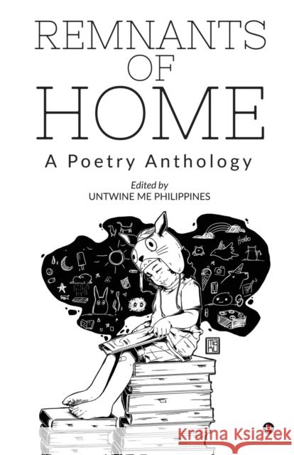 Remnants of Home Untwine Me Philippines 9781646787098 Notion Press, Inc.