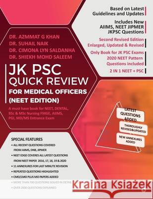 Jk Psc Quick Review for Medical Officers (Neet Edition): A must have book for NEET, DENTAL, FMGE, AIIMS, PGI, MD/MS Entrance Exam Dr Azmmat Gowher Khan                    Dr Suhail Naik                           Dr Cimona Lyn Saldanha 9781646789849