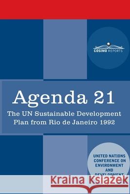 Agenda 21: The U.N. Sustainable Development Plan from Rio de Janeiro 1992 Un Conference on Environment 9781646790173 Cosimo Reports