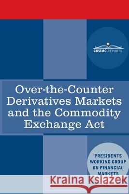 Over-the-Counter Derivatives Markets and the Commodity Exchange Act Plunge Protectio 9781646790234 Cosimo Reports