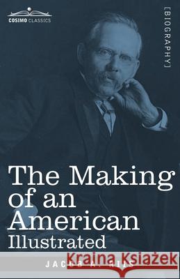 The Making of an American, Illustrated Jacob A Riis 9781646792139