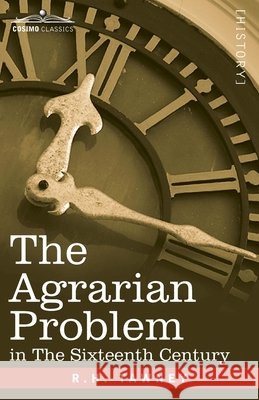 The Agrarian Problem In The Sixteenth Century Tawney, R. H. 9781646792276 Cosimo Classics
