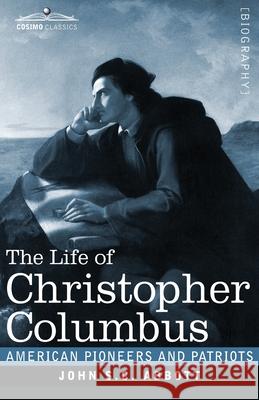 The Life of Christopher Columbus John S C Abbott 9781646792382 Cosimo Classics