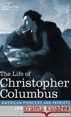 The Life of Christopher Columbus John S C Abbott 9781646792399 Cosimo Classics