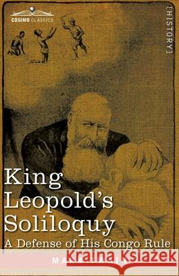 King Leopold's Soliloquy: A Defense of his Congo Rule Mark Twain 9781646793099 Cosimo Classics