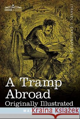 A Tramp Abroad: Originally Illustrated Mark Twain 9781646793389