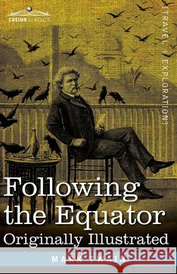 Following the Equator: A Journey Around the World Mark Twain 9781646793457 Cosimo Classics