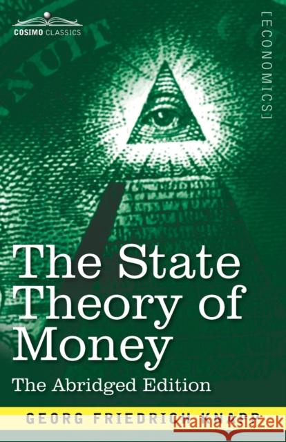 The State Theory of Money: Abridged Edition Knapp, Georg Frederich 9781646793648 Cosimo Classics