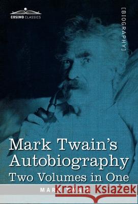 Mark Twain's Autobiography: Two Volumes in One Mark Twain 9781646793693