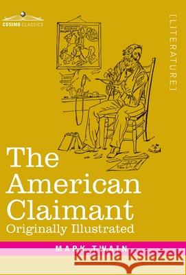 The American Claimant: Originally Illustrated Mark Twain 9781646793792