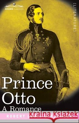 Prince Otto: A Romance Robert Louis Stevenson 9781646793976 Cosimo Classics