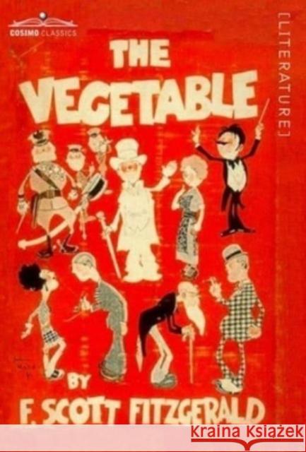 The Vegetable F Scott Fitzgerald 9781646794737 Cosimo Classics