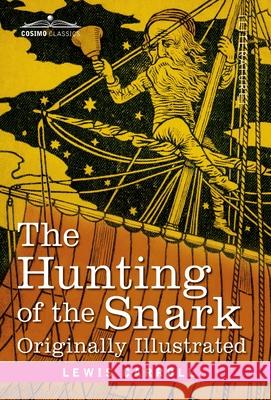 The Hunting of the Snark: An Agony in 8 Fits Lewis Carroll, Henry Holiday 9781646794836
