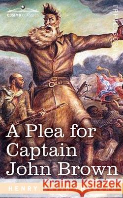 A Plea for Captain John Brown Henry David Thoreau 9781646794881 Cosimo Classics