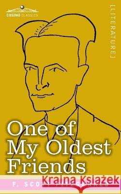 One of My Oldest Friends F Scott Fitzgerald 9781646795352 Cosimo Classics