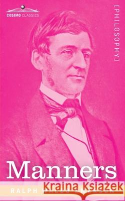 Manners Ralph Waldo Emerson 9781646795369 Cosimo Classics