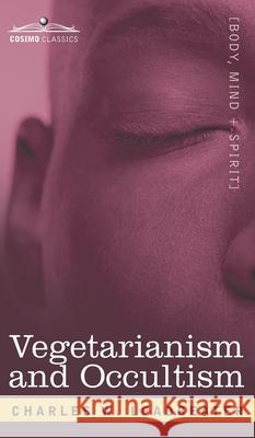 Vegetarianism and Occultism Charles Webster Leadbeater 9781646796526