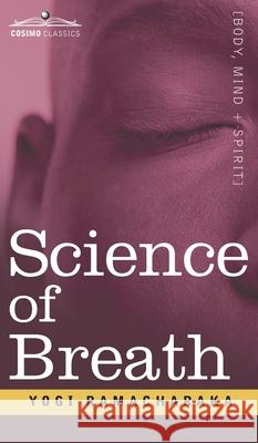 Science of Breath Yogi Ramcharaka 9781646796533 Cosimo Classics