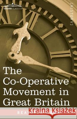 The Co-Operative Movement in Great Britain Beatrice Webb 9781646797288