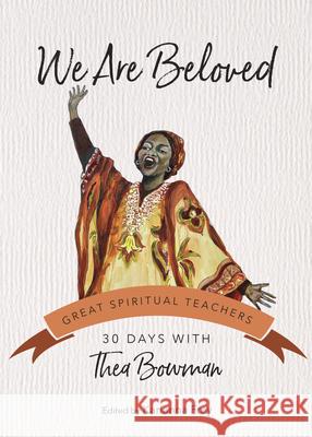 We Are Beloved: 30 Days with Thea Bowman Thea Bowman Karianna Frey 9781646800995 Ave Maria Press