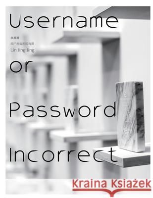 Username or Password Incorrect Jing Jing Lin 9781646820009 Lov-Lov