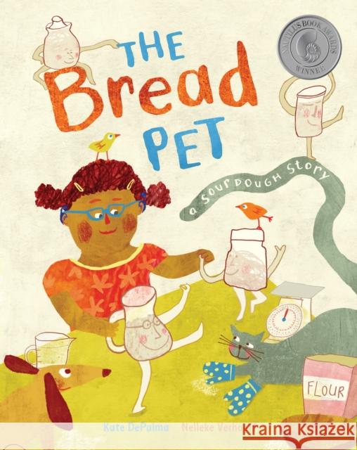 The Bread Pet: A Sourdough Story Kate DePalma 9781646860654 Barefoot Books, Incorporated