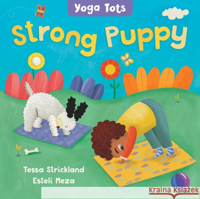 Yoga Tots: Strong Puppy Tessa Strickland Estel 9781646861590