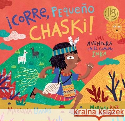 ?Corre, Peque?o Chaski! Mariana Llanos Mariana Ruiz Johnson 9781646862719 Barefoot Books