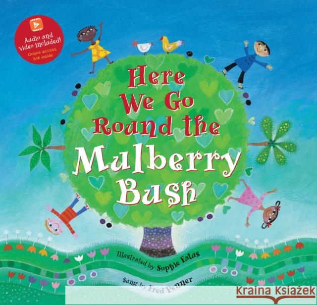 Here We Go Round the Mulberry Bush  9781646865864 Barefoot Books Ltd
