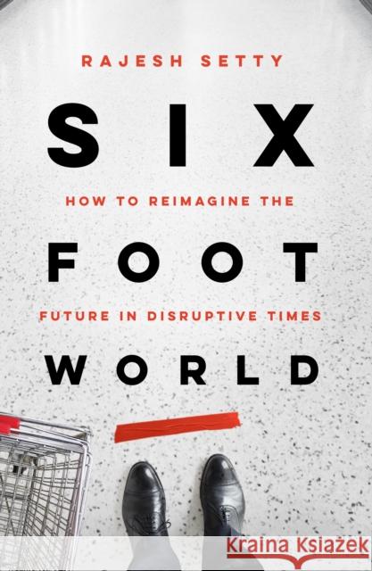 Six Foot World Rajesh Setty 9781646870257 Ideapress Publishing