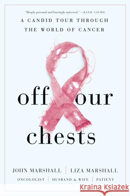 Off Our Chests: A Candid Tour Through the World of Cancer Marshall, John 9781646870486 Ideapress Publishing
