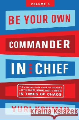 Be Your Own Commander Volume 3: Others Yuri Kruman   9781646871049 Ideapress Publishing - Ips